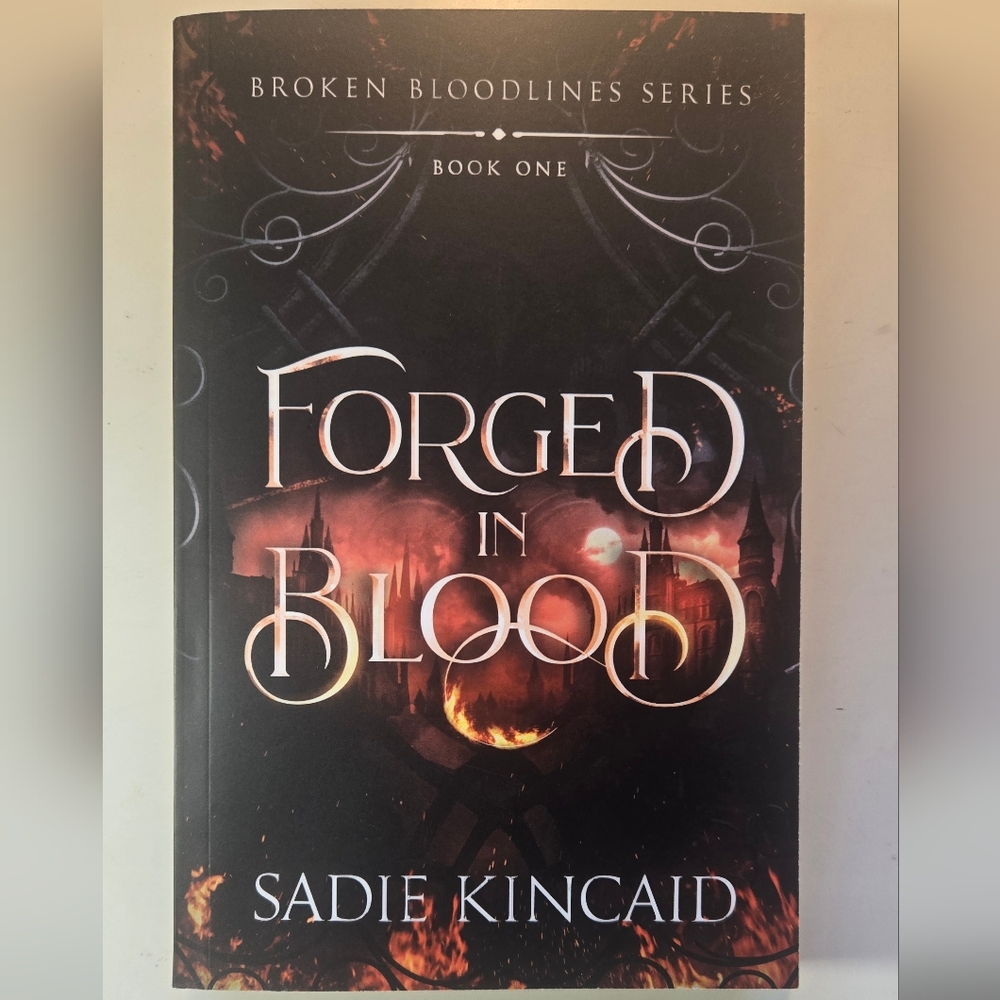 Forged in Blood Broken Bloodlines Series Book One by Sadie Kincaid